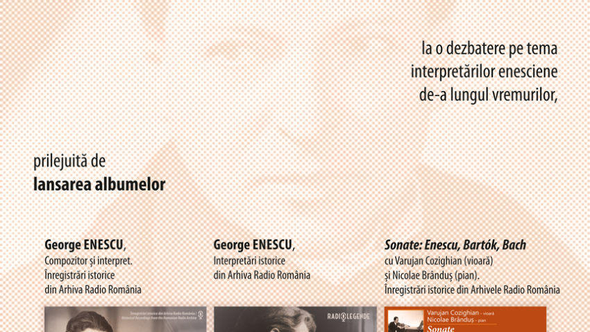 George Enescu şi interpreţii săi istorici la Editura Casa Radio George Enescu şi interpreţii săi istorici la Editura Casa Radio