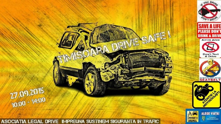 Timişoara Drive Safe – campanie de prevenire a accidentelor Timişoara Drive Safe – campanie de prevenire a accidentelor