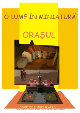 Expoziţie privind istoria şi tradiţia Aradului! Expoziţie privind istoria şi tradiţia Aradului!