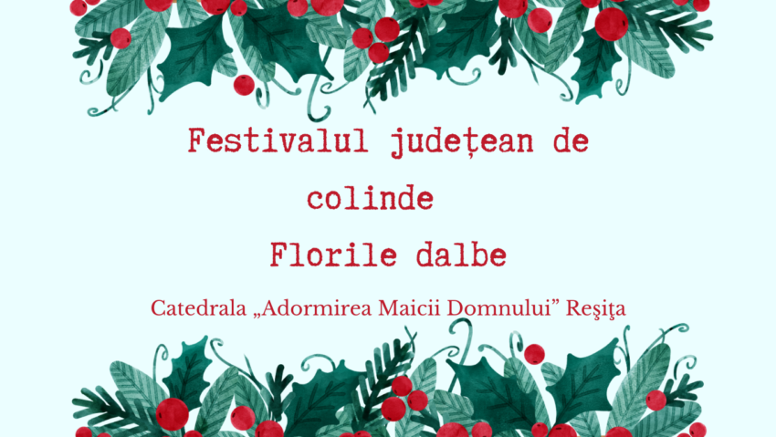 Festival de colinde – „Florile dalbe”, la Reșița Festival de colinde – „Florile dalbe”, la Reșița