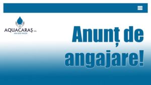 Concurs de angajare – Posturi vacante la S.C. AQUACARAȘ S.A.