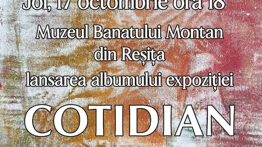 Ioana Joa lansează „COTIDIAN” la Muzeul Banatului Montan Ioana Joa lansează „COTIDIAN” la Muzeul Banatului Montan
