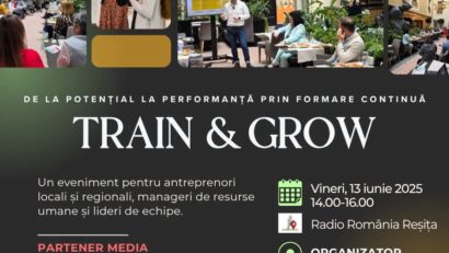 „Train & Grow” ajunge la Reșița: Lideri, manageri și antreprenori, invitați la un eveniment dedicat formării continue