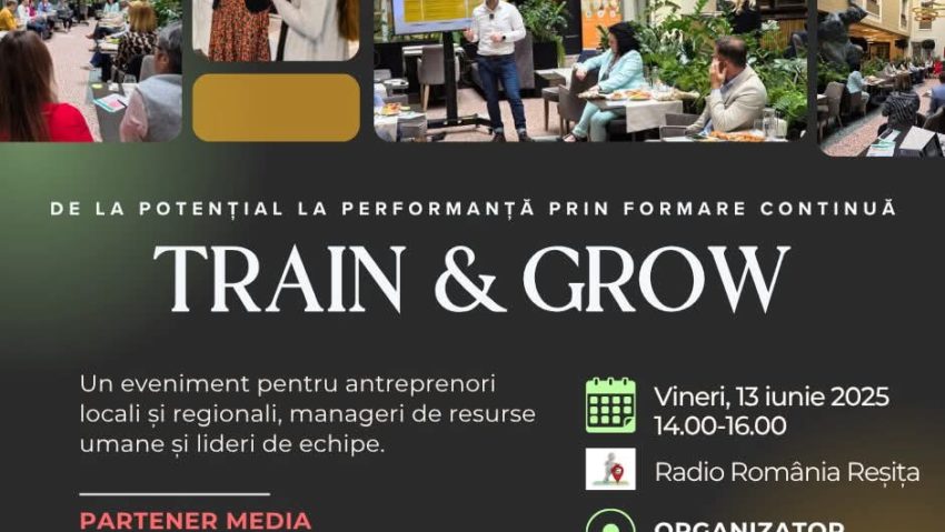 „Train & Grow” ajunge la Reșița: Lideri, manageri și antreprenori, invitați la un eveniment dedicat formării continue „Train & Grow” ajunge la Reșița: Lideri, manageri și antreprenori, invitați la un eveniment dedicat formării continue
