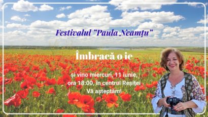 Festivalul „Paula Neamțu” – Îmbracă o ie și vino în centrul Reșiței!