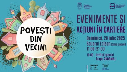 Povești din Vecini revine în Calea Lipovei: un festival al comunității în Scuarul Thomas Edison