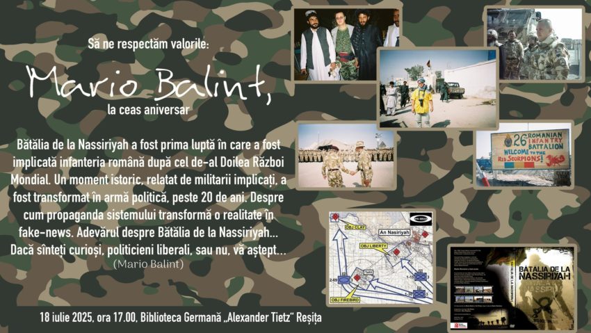 Să ne respectăm valorile: Mario Balint, la ceas aniversar – Adevărul despre Bătălia de la Nassiriyah, prezentată la Reşiţa Să ne respectăm valorile: Mario Balint, la ceas aniversar – Adevărul despre Bătălia de la Nassiriyah, prezentată la Reşiţa