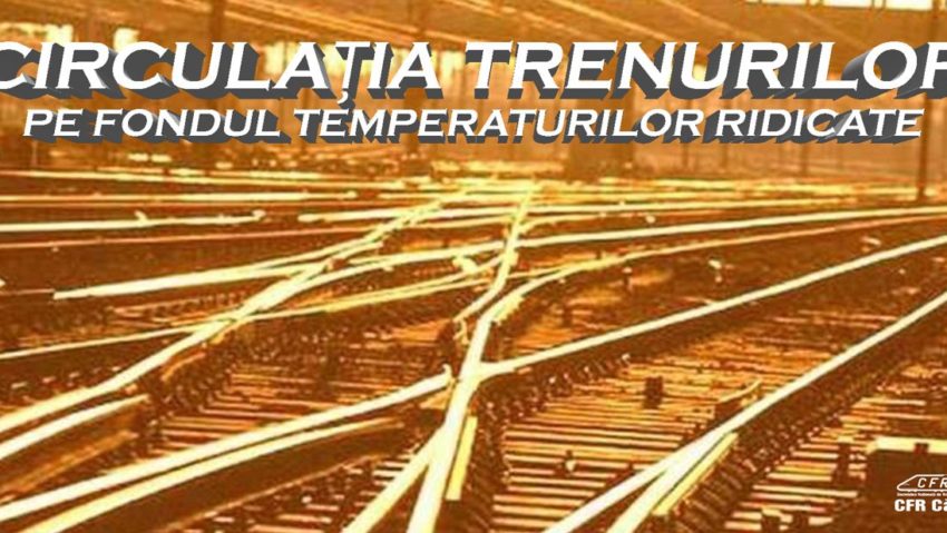 CFR Călători: Posibile întârzieri din cauza caniculei. Recomandări pentru pasageri CFR Călători: Posibile întârzieri din cauza caniculei. Recomandări pentru pasageri