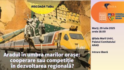 Dezbatere la Arad: „Aradul în umbra marilor orașe – cooperare sau competiție regională?”