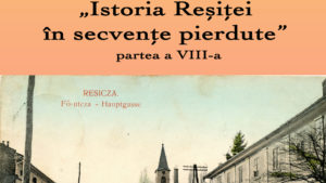 Istoria Reșiței în secvențe pierdute – partea a VIII-a