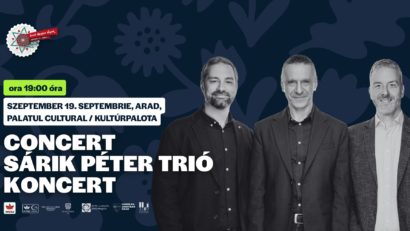 Concert extraordinar Sárik Péter Trió la Filarmonica Arad – prelucrări de Béla Bartók în cadrul Zilelor Maghiare Arădene