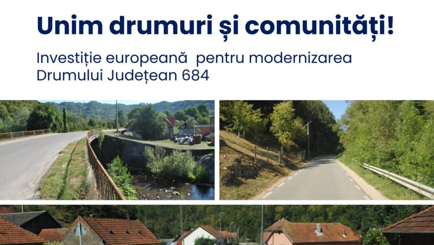 Investiție majoră în infrastructura rutieră din Regiunea Vest: trei județe vor fi conectate prin DJ 684