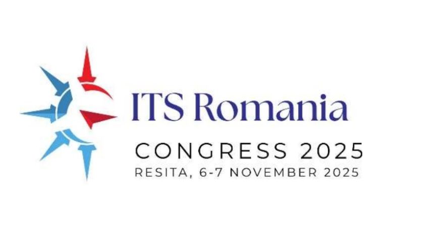 ITS Romania Congress 2025: liderii transportului inteligent se reunesc la Reşiţa