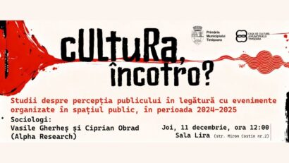 Cultură, încotro? Patru cercetări despre relația timișorenilor cu evenimentele din spațiul public – prezentare la Sala Lira