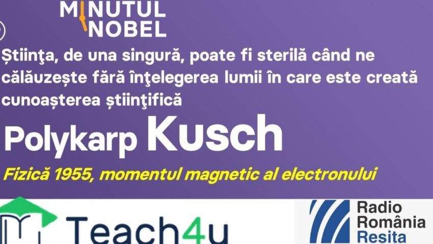 Minutul Nobel – Polykarp Kusch