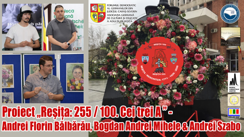 Proiect cultural comunitar: „Reșița: 255 / 100 – Cei trei A” – o celebrare artistică a identității urbane