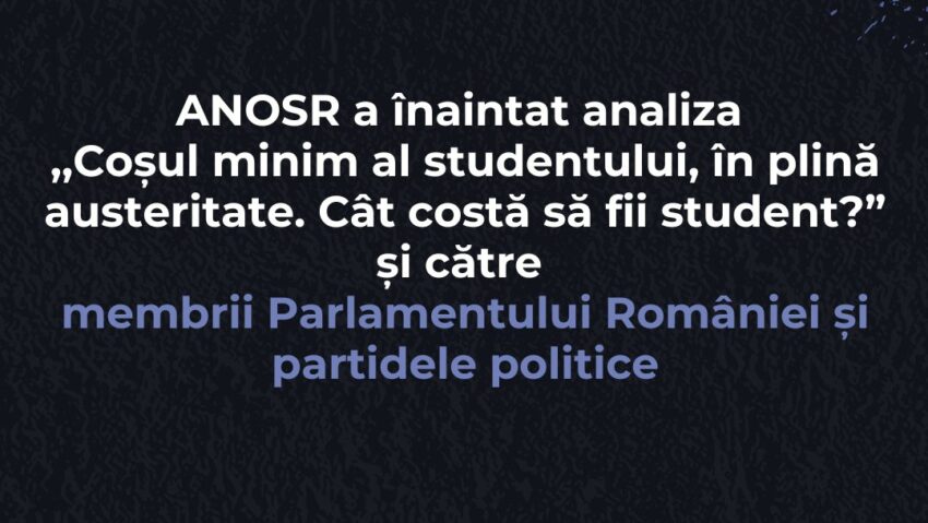 ANOSR a transmis Parlamentului analiza „Coșul minim al studentului, în plină austeritate. Cât costă să fii student?”