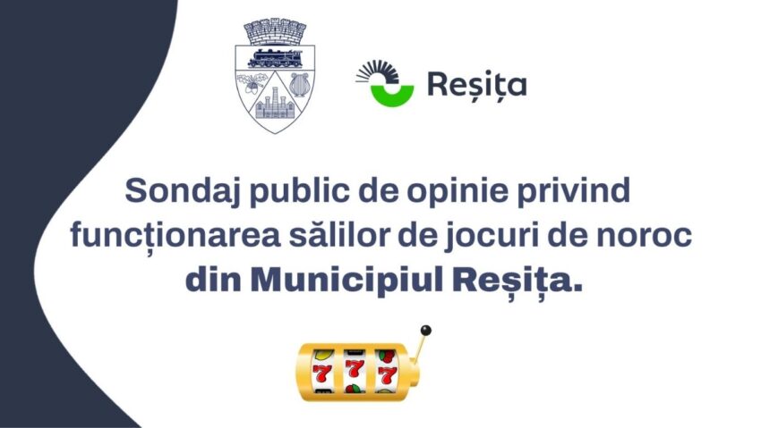 Primăria Reșița propune reglementarea sălilor de jocuri de noroc și cere opinia cetățenilor