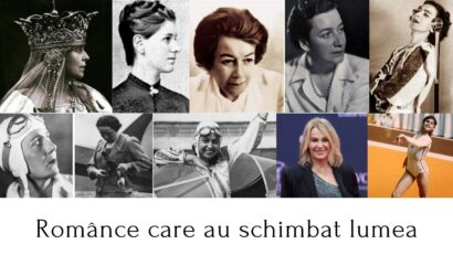 Românce care au schimbat lumea: femeile extraordinare celebrate de 8 Martie