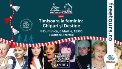 Tur ghidat gratuit de 8 Martie la Timișoara: „Timișoara la feminin – chipuri și destine”, organizat de Asociația Turism Alternativ