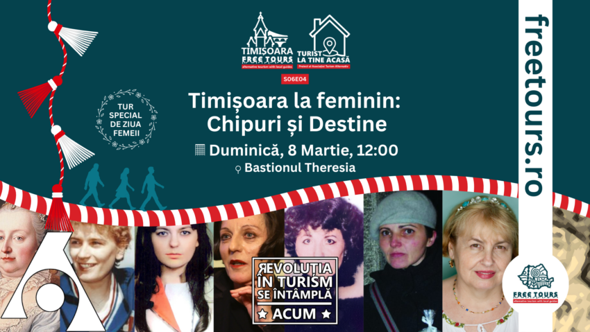 Tur ghidat gratuit de 8 Martie la Timișoara: „Timișoara la feminin – chipuri și destine”, organizat de Asociația Turism Alternativ