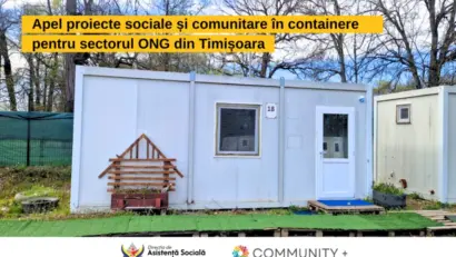 „Community Plus”: containere modulare, soluția inedită pentru sprijinirea persoanelor vulnerabile din Timișoara