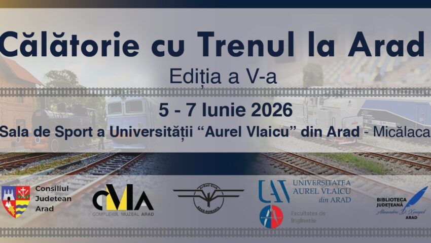 „Călătorie cu Trenul la Arad”, ediția a V-a: expoziție de modelism și istorie feroviară, la Universitatea „Aurel Vlaicu”