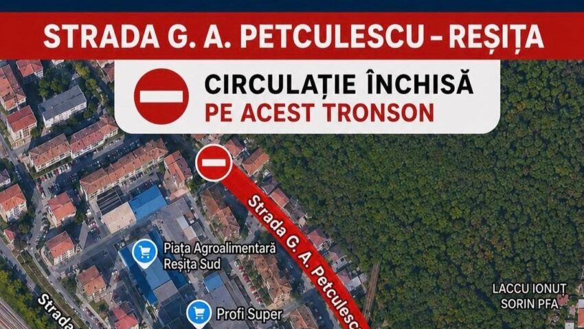 Circulație închisă pe strada G.A. Petculescu din Reșița, începând din 8 iunie