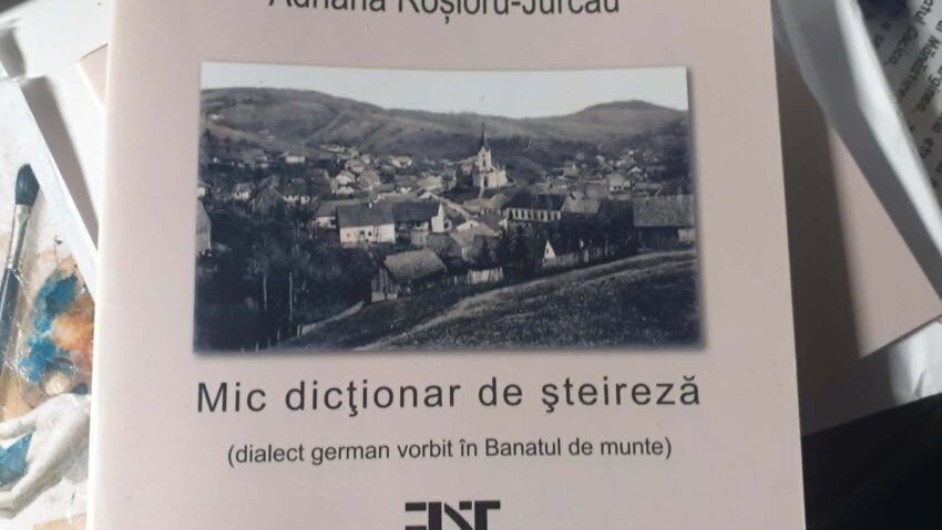 „Mic dicționar de Șteireză”, cartea care salvează dialectul german din Banatul Montan. O mărturie despre identitate, memorie și multiculturalitate