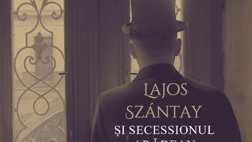 Filmul documentar „Dincolo de fațadă. Lajos Szántay și Secessionul arădean”, reproiectat la Cinematograful „Arta” din Arad