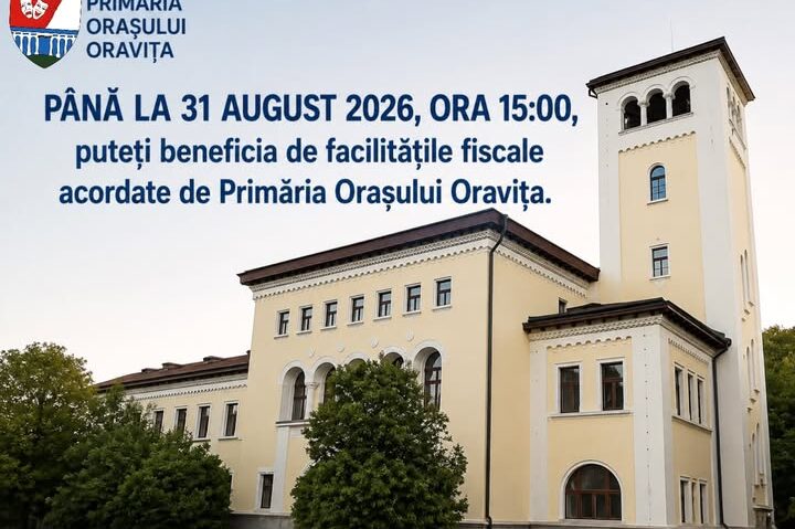 Facilități fiscale pentru contribuabilii din Oravița. Termenul-limită este 31 august