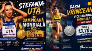 Ştefania Uţă şi Daria Vrânceanu, aur şi argint la Mondialul de atletism U20! România a încheiat competiţia pe locul 11
