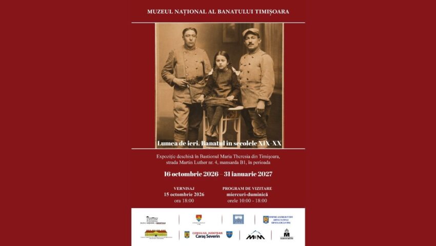 „Lumea de ieri. Banatul în secolele XIX–XX”, expoziție la Muzeul Național al Banatului din Timișoara. Poveștile oamenilor care au marcat istoria regiunii